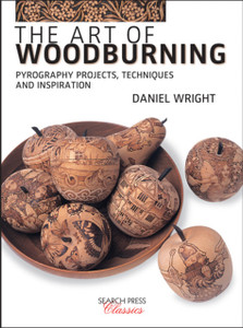 The Art Of Woodburning: Pyrography Projects, Techniques And Inspiration The Art Of Woodburning: Pyrography Projects, Techniques And Inspiration