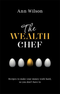 The Wealth Chef: Recipes To Make Your Money Work Hard, So You Don'T Have To The Wealth Chef: Recipes To Make Your Money Work Hard, So You Don'T Have To