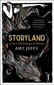 Storyland: A New Mythology Of Britain - 9781529408003