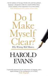 Do I Make Myself Clear?: Why Writing Well Matters Do I Make Myself Clear?: Why Writing Well Matters
