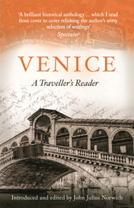 Venice, A Travellers Companion: A Traveller'S Reader Venice, A Travellers Companion: A Traveller'S Reader