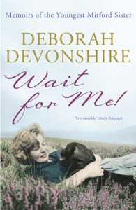 Wait For Me!: Memoirs Of The Youngest Mitford Sister