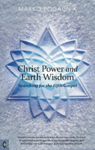 Christ Power And Earth Wisdom: Searching For The Fifth Gospel