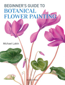 Beginner'S Guide To Botanical Flower Painting Beginner'S Guide To Botanical Flower Painting