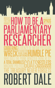 In The Thick Of It: How To Be A Parliamentary Staffer