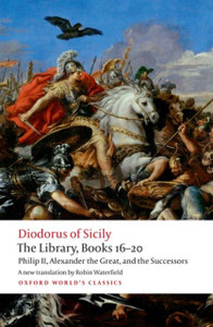 The Library, Books 16-20: Philip Ii, Alexander The Great, And The Successors