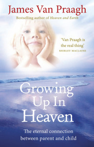 Growing Up In Heaven: The Eternal Connection Between Parent And Child