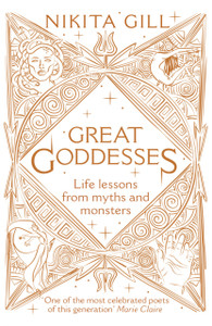 Great Goddesses: Life Lessons From Myths And Monsters Great Goddesses: Life Lessons From Myths And Monsters