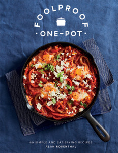 Foolproof One-Pot: 60 Simple And Satisfying Recipes Foolproof One-Pot: 60 Simple And Satisfying Recipes