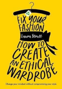Fix Your Fashion: How To Create An Ethical Wardrobe Fix Your Fashion: How To Create An Ethical Wardrobe