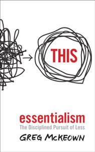 Essentialism: The Disciplined Pursuit Of Less - 9780753555163