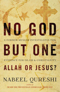No God but One: Allah or Jesus?: A Former Muslim Investigates the Evidence for Islam and Christianity