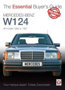 The Essential Buyers Guide Mercedes-Benz W124 All Models 1984 - 1997 The Essential Buyers Guide Mercedes-Benz W124 All Models 1984 - 1997