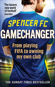 Gamechanger: From Playing Fifa To Owning My Own Club Gamechanger: From Playing Fifa To Owning My Own Club