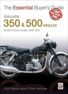 The Essential Buyers Guide Velocette 350 & 500 Singles The Essential Buyers Guide Velocette 350 & 500 Singles