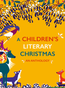 A Children'S Literary Christmas: An Anthology