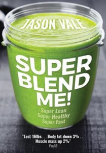 Super Blend Me!: Super Lean! Super Healthy! Super Fast! Super Blend Me!: Super Lean! Super Healthy! Super Fast!
