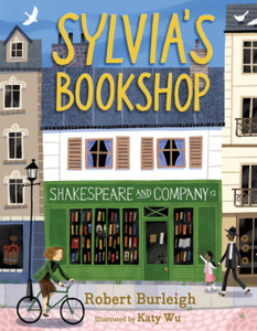 Sylvia'S Bookshop: The Story Of Paris'S Beloved Bookstore And Its Founder (As Told By The Bookstore Itself!)