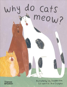 Why Do Cats Meow?: Curious Questions About Your Favourite Pet