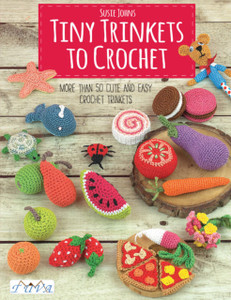 Tiny Trinkets To Crochet: More Than 50 Cute And Easy Crochet Trinkets