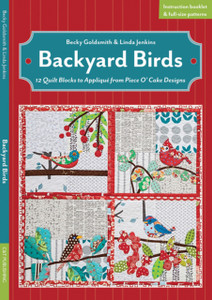 Backyard Birds: 12 Quilt Blocks To Applique From Piece O' Cake Designs