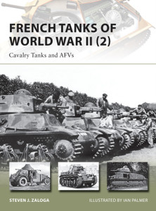 French Tanks Of World War Ii (2): Cavalry Tanks And Afvs French Tanks Of World War Ii (2): Cavalry Tanks And Afvs