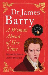 Dr James Barry: A Woman Ahead of Her Time