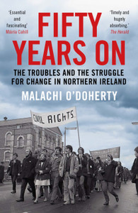 Fifty Years On: The Troubles And The Struggle For Change In Northern Ireland - 9781786496669 Fifty Years On: The Troubles And The Struggle For Change In Northern Ireland - 9781786496669