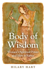 Body Of Wisdom - Women`S Spiritual Power And How It Serves