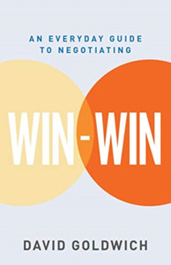 Win-Win: An Everyday Guide To Negotiating Win-Win: An Everyday Guide To Negotiating