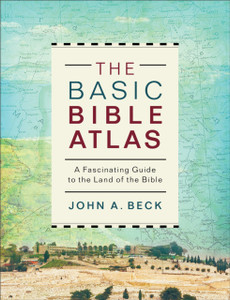 The Basic Bible Atlas: A Fascinating Guide To The Land Of The Bible The Basic Bible Atlas: A Fascinating Guide To The Land Of The Bible