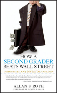 How A Second Grader Beats Wall Street - Golden Rules Any Investor Can Learn How A Second Grader Beats Wall Street - Golden Rules Any Investor Can Learn