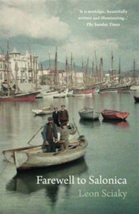 Farewell To Salonica: City Of The Crossroads Farewell To Salonica: City Of The Crossroads