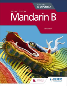 Mandarin B For The Ib Diploma Second Edition