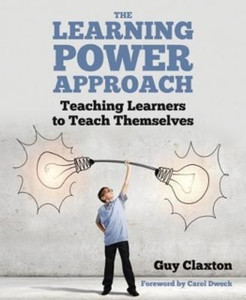 The Learning Power Approach: Teaching Learners To Teach Themselves - 9781785832451