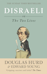 Disraeli: Or, The Two Lives Disraeli: Or, The Two Lives