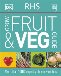 RHS Grow Fruit and Veg Guide: More than 1,000 Expertly Chosen Varieties