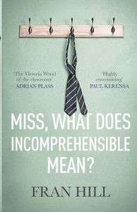 Miss, What Does Incomprehensible Mean? Miss, What Does Incomprehensible Mean?