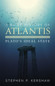 A Brief History Of Atlantis: Plato'S Ideal State