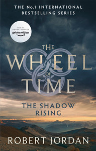 The Shadow Rising: Book 4 Of The Wheel Of Time (Now A Major Tv Series)