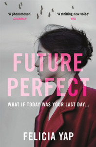Future Perfect: The Most Exciting High-Concept Novel Of The Year - 9781472242266