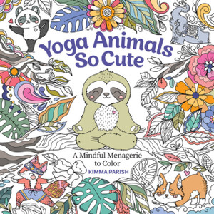 Yoga Animals So Cute: A Mindful Menagerie To Color