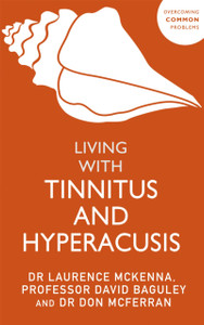 Living With Tinnitus And Hyperacusis: New Edition Living With Tinnitus And Hyperacusis: New Edition