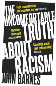 The Uncomfortable Truth About Racism - 9781472290427 The Uncomfortable Truth About Racism - 9781472290427
