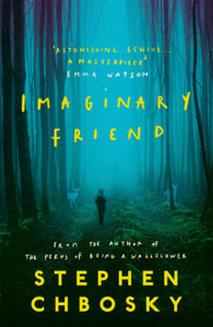 Imaginary Friend: The New Novel From The Author Of The Perks Of Being A Wallflower