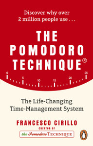 The Pomodoro Technique: The Life-Changing Time-Management System