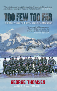 Too Few Too Far: The True Story Of A Royal Marine Commando