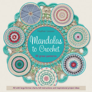 Mandalas To Crochet: 30 Great Patterns Mandalas To Crochet: 30 Great Patterns