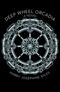 Deep Wheel Orcadia: A Novel Deep Wheel Orcadia: A Novel