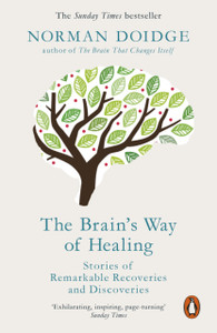 The Brain'S Way Of Healing: Stories Of Remarkable Recoveries And Discoveries - 9780141980805 The Brain'S Way Of Healing: Stories Of Remarkable Recoveries And Discoveries - 9780141980805